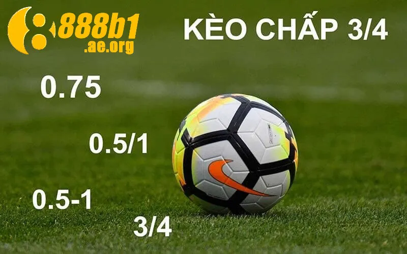 Giới thiệu tổng quan về Kèo chấp 3/4 888b